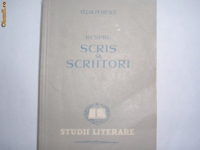 CEZAR PETRESCU- Despre Scris si Scriitori - Prima Ed. 1953 P8 foto