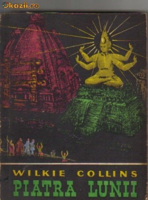 Wilkie Collins - Piatra lunii foto