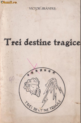 Victor Brandus / Trei destine tragice : Socrate,Cezar,Ovidiu (editie 1944) foto