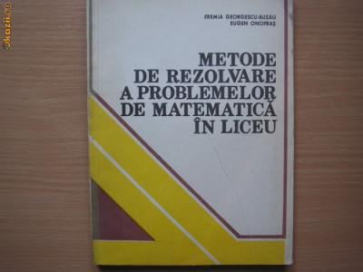 Metode de rezolvare a problemelor de matematica in liceu , Eugen Onofras ,c2 foto