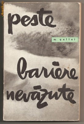 (C364) PESTE BARIERE NAVAZUTE DE M. GALLAI foto