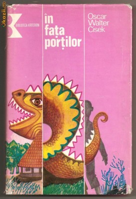 (C374) IN FATA PORTILOR DE OSCAR WALTER CISEK, EDITURA KRITERION, BUCURESTI, 1980 foto