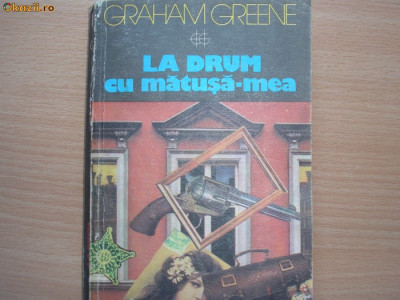 GRAHAM GREENE - LA DRUM CU MATUSA-MEA,c4 foto