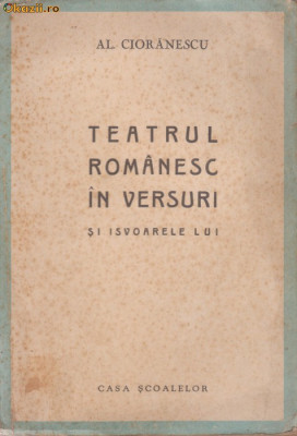 Al.Cioranescu / Teatrul romanesc in versuri si isvoarele lui (editie 1943) foto