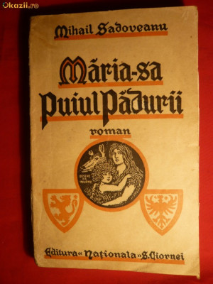 Mihail Sadoveanu -Maria sa Puiul Padurii -Prima ed. 1930 foto