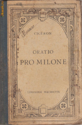 Cicero / PRO MILONE - oratio ad judices (text latin, editie interbelica) foto