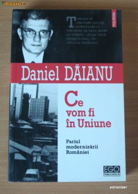 Ce vom fi in Uniune - Daniel Daianu foto