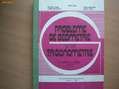 Probleme de geometrie si trigonometrie Nicolae Soare,Stere Ianus,Marcel Tena,10 foto