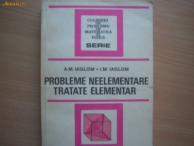 Probleme neelementare tratate elementar A.M.Iaglom,I.M.Iaglom,2,RF11/2 foto