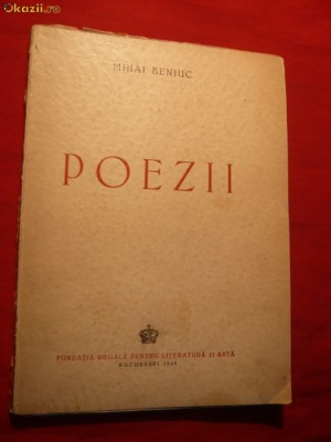 39. Mihai Beniuc - Poezii - Prima Editie 1943 Ed.Fundatia Regala pt.Literatura si Arta , 96 pag. foto