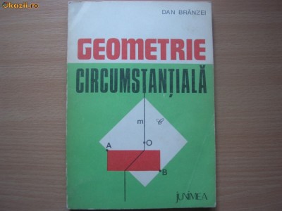 Dan Branzei GEOMETRIE CIRCUMSTANTIALA,4 foto