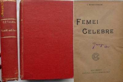 I. Remer Anselme , Femei celebre , Cluj , 1923 , prima editie , cu autograf foto