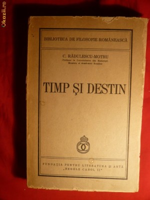 C.Radulescu Motru - Timp si Destin -Prima Ed. 1940 foto