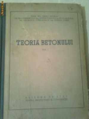 INTRODUCERE IN TEORIA BETONULUI ~ VASILE NICOLAU vol.1 foto