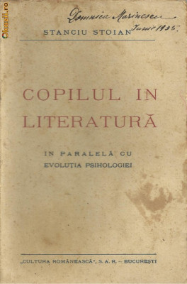 Stanciu Stoian / COPILUL IN LITERATURA - in paralela cu evolutia psihologiei - editie 1934 foto