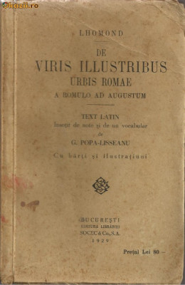 Lhomond / DE VIRIS ILLUSTRIBUS URBIS ROMAE - text latin,editie Popa-Lisseanu,cu ilustratii + harta (1929) foto