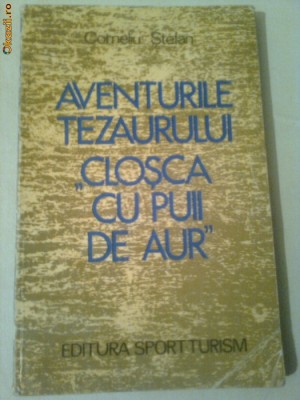 AVENTURILE TEZAURULUI ,,CLOSCA CU PUII DE AUR&amp;quot; ~ CORNELIU STEFAN foto