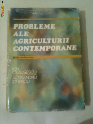 PROBLEME ALE AGRICULTURII CONTEMPORANE ~ ION CEAUSESCU &amp;amp;amp; ALEXANDRU IONESCU foto