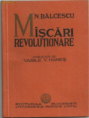 N.Balcescu / MISCARI REVOLUTIONARE - editie 1936 foto