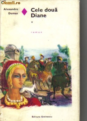 Alexandre Dumas - Cele doua Diane foto