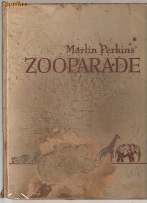 (C417) ZOOPARADE DE MARLIN PERKINS, FRUMOASE ILUSTRATII ALB/NEGRU SI COLOR, EDITURA INTERNATIONAL COPYRIGHT UNION, SUA, 1954. ZOO, ANIMALE foto