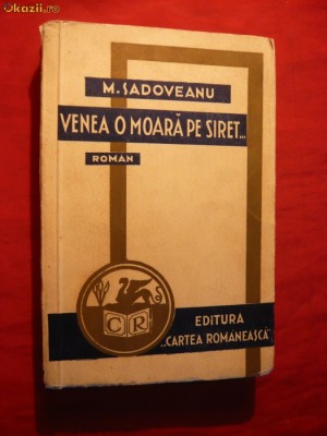 M.Sadoveanu - Venea o Moara pe Siret -ed.1939 foto