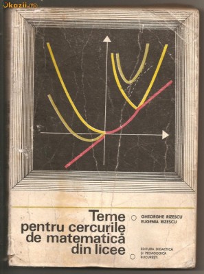 (C430) TEME PENTRU CERCURILE DE MATEMATICA DIN LICEE DE GHEORGHE RIZESCU, EUGENIA RIZESCU foto