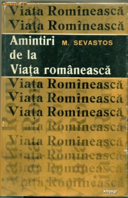 Amintiri de la Viata Romaneasca- M.Sevastos foto