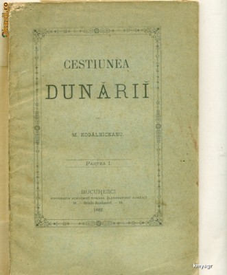 Cestiunea Dunarii - partea I - M.KOGALNICEANU foto
