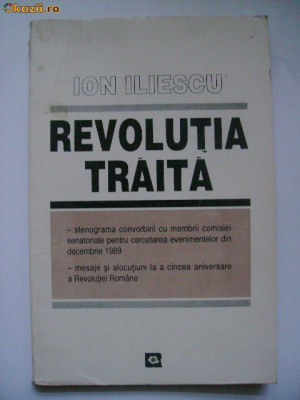 Ion Iliescu - Revolutia traita foto