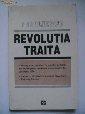 Ion Iliescu - Revolutia traita (vezi detalii pentru livrare in tara) foto