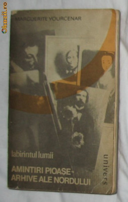 M Yourcenar Labirintul lumii * Amintiri pioase * Arhivele nordului * CE? Eternitatea 2volume set complet Ed. Univers 1986, 1993 foto