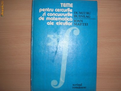 TEME PENTRU CERCURILE SI CONCURSURILE DE MATEMATICA ALE ELEVILOR -,IOAN MAFTEI,5 foto