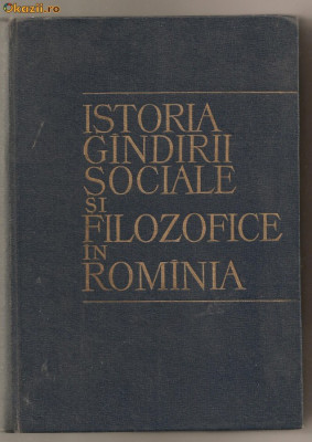 (C595) ISTORIA GINDIRII SOCIALE SI FILOZOFICE IN ROMINIA, 1964, REDACTOR RESPONSABIL ACAD. C. I. GULIAN foto