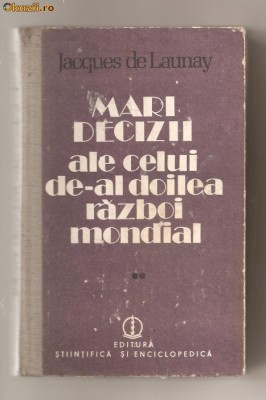 (C604) MARI DECIZII ALE CELUI DE AL II-LEA RAZBOI MONDIAL DE JACQUES DE LAUNAY, 2 VOLUME foto