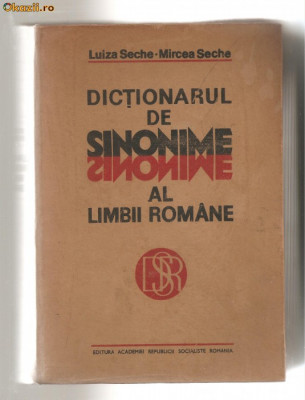 (C623) DICTIONARUL DE SINONIME AL LIMBII ROMANE DE LUIZA SECHE, MIRCEA SECHE foto