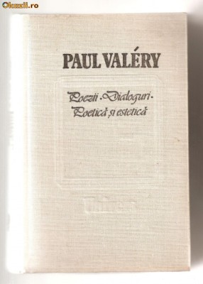 (C630) POEZII, DIALOGURI, POETICA SI ESTETICA DE PAUL VALERY foto