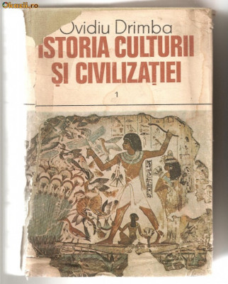 (C616) ISTORIA CULTURII SI CIVILIZATIEI, VOLUMUL 1, DE OVIDIU DRIMBA foto