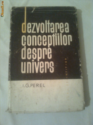 DEZVOLTAREA CONCEPTIILOR DESPRE UNIVERS ~ I. G. PEREL foto
