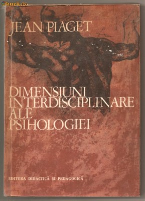 (C655) DIMENSIUNI INTERDISCIPLINARE ALE PSIHOLOGIEI DE JEAN PIAGET foto