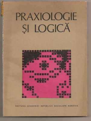 (C694) PRAXIOLOGIE SI LOGICA COORDONATOR PROF. UNIV. DR. CORNEL POPA foto