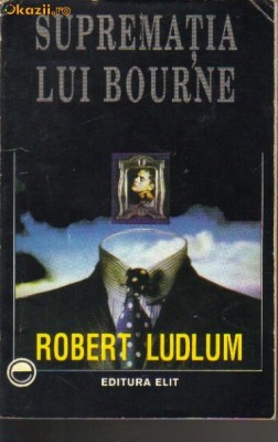 Robert Ludlum - Suprematia lui Bourne foto