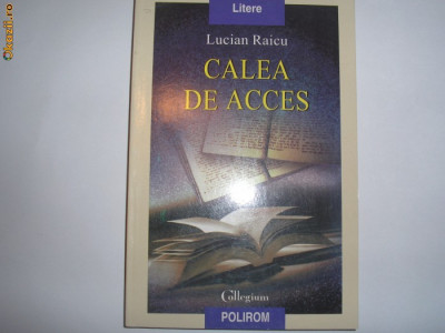 CALEA DE ACCES Lucian Raicu {polirom},rf8/4 foto