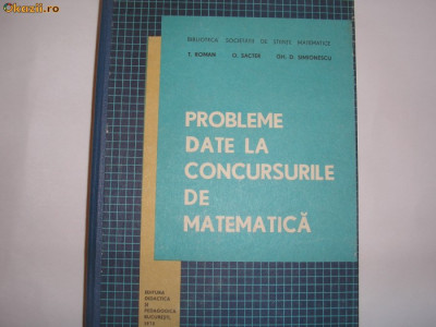 Probleme date la concursurile de matematica ,T.Roman,Gh.D.Simionescu, foto