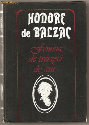 (C717) FEMEIA DE TREIZECI DE ANI DE HONORE DE BALZAC, EDITURA ASOCIATIA CARTEA, CHISINAU, 1993 foto
