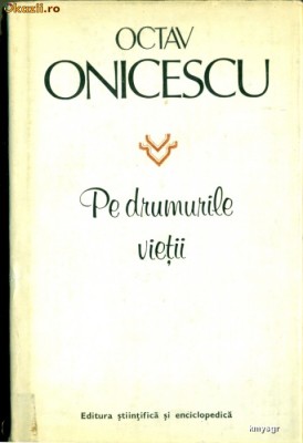 Pe drumurile vietii- Octav ONICESCU foto