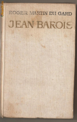 (C750) , JEAN BAROIS DE ROGER MARTIN DU GARD, ELU , 1966, IN ROMANESTE DE IULIA SOARE, PREFATA DE VAL. PANAITESCU foto