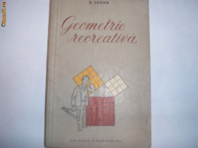 Geometrie recreativa B.Iosub,9,RM1,RF11/2,R45 foto