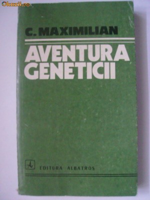 C. Maximilian - Aventura geneticii foto