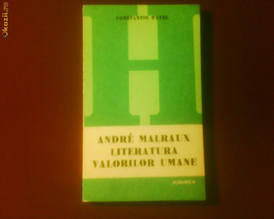 Constantin Pavel Andre Malraux. Literatura valorilor umane foto